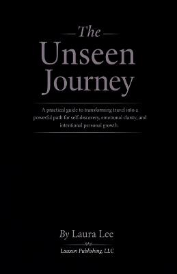 The Unseen Journey - Laura Lee - cover