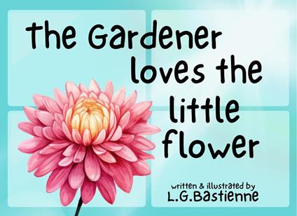 The Gardener Loves The Little Flower