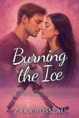 Burning the Ice - Zara Rosseau - cover