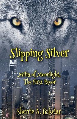 Slipping Silver - Sherrie a Bakelar - cover