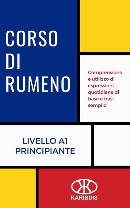 Corso di rumeno (Livello A1 - Principiante) - Karibdis - ebook