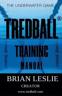 Tredball Training Manual - Brian Leslie - cover