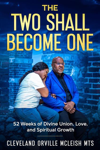 The Two Shall Become One: 52 Week Devotional for Divine Union, Love and Spiritual Growth