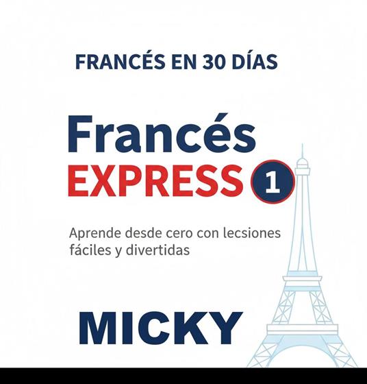 Francés Express 1: Aprende desde cero con lecciones fáciles y divertidas