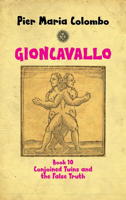 Gioncavallo - Conjoined Twins and the False Truth