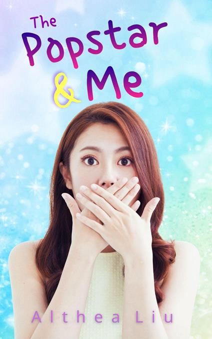 The Popstar and Me - Althea Liu - ebook