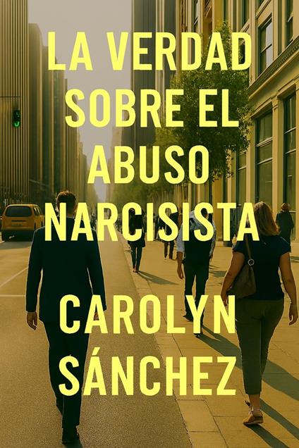 La Verdad Sobre El Abuso Narcisista