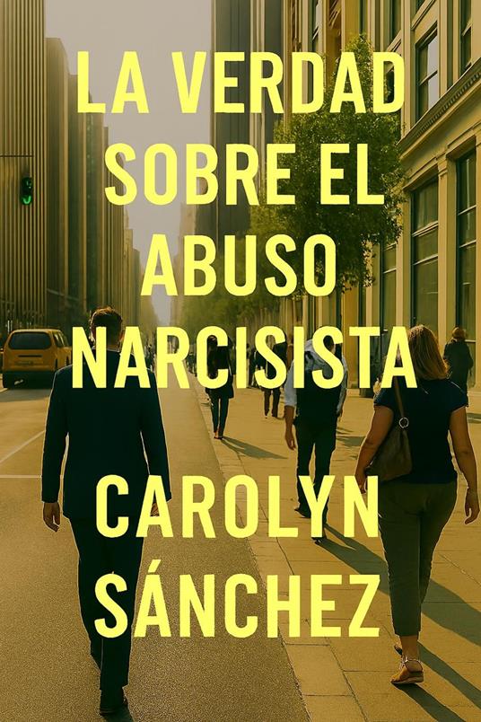 La Verdad Sobre El Abuso Narcisista