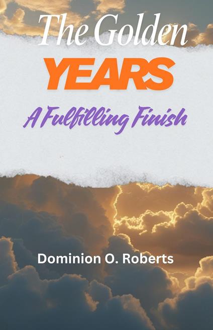 The Golden Years: A Fulfilling Finish