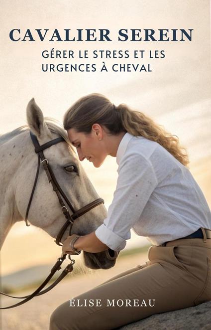 Cavalier Serei Gérer Le Stress Et Les Urgences À Cheval