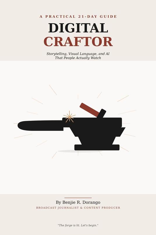 Digital Craftor: 21 Days to Storytelling, Visual Language, and AI That People Actually Watch