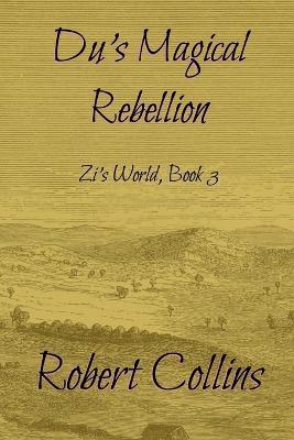 Du's Magical Rebellion - Robert L Collins - cover
