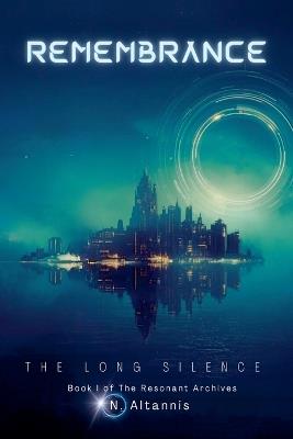Remembrance: The Long Silence - N Altannis - cover