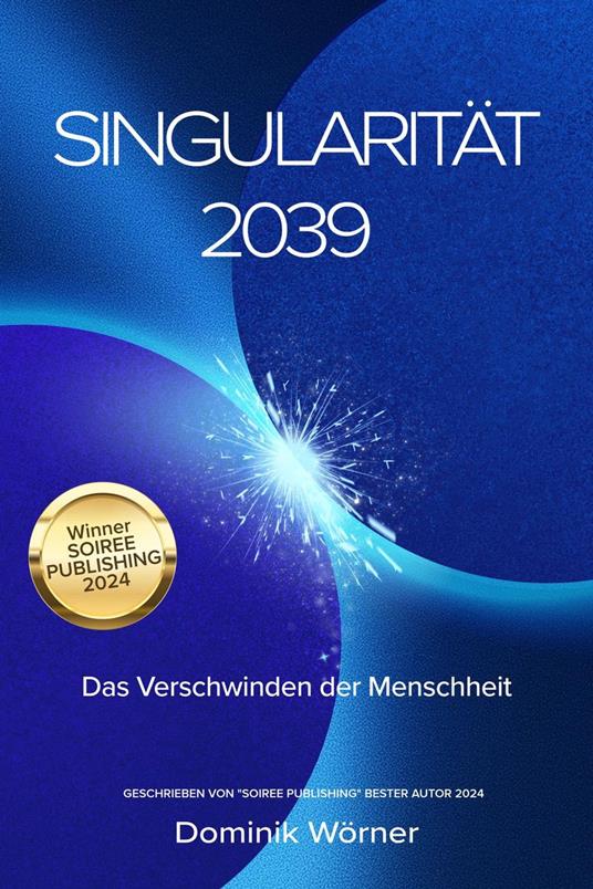 Singularität 2039 - Das Verschwinden der Menschheit