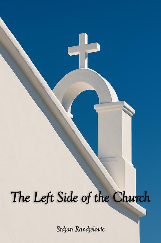 The Left Side of the Church - No Algorithm,Srdjan Randjelovic - ebook