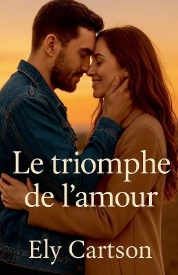 Le Triomphe de l'amour - Ely Cartson - cover
