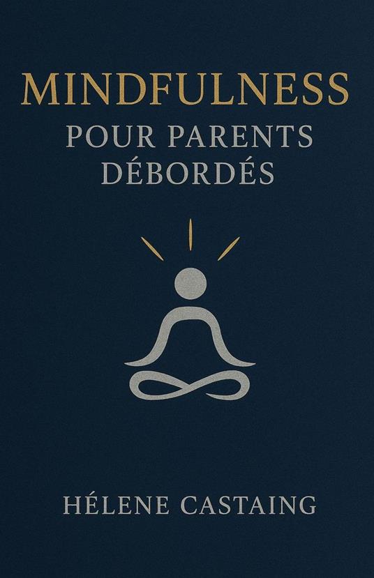 Mindfulness pour parents débordés