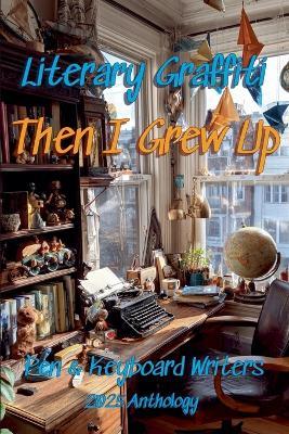 Literary Graffiti: Then I Grew Up - B S Adamsons,Akins,John Carpenter - cover