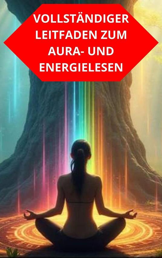 Vollständiger Leitfaden Zum Aura- Und Energielesen