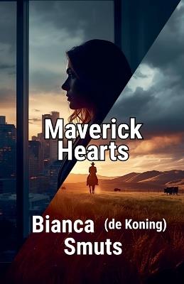 Maverick Hearts - Bianca de Koning Smuts - cover