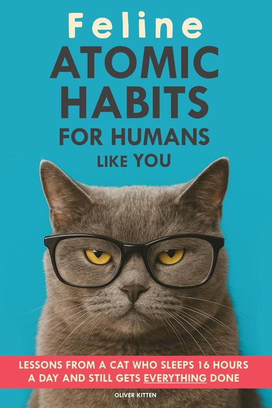 Feline Atomic Habits For Humans like You