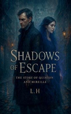 Shadows of Escape: The Story of Quinton and Mireille - Hamza Laaouamri - cover