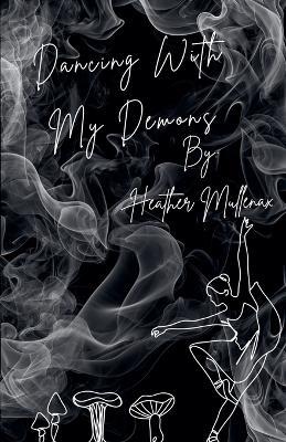 Dancing With My Demons - Heather Mullenax - cover