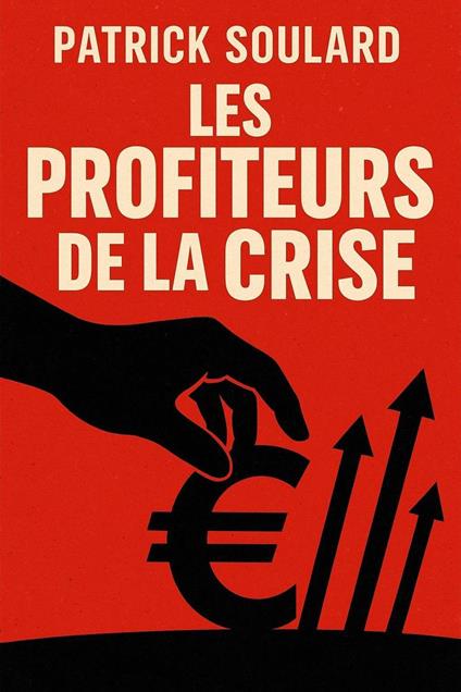 Les profiteurs de la crise