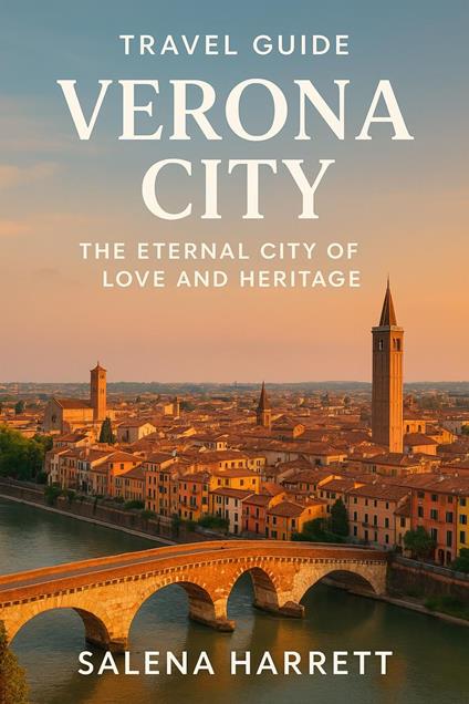 Verona City Travel Guide