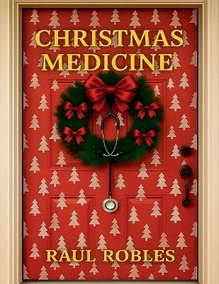Christmas Medicine - Raul Robles - cover