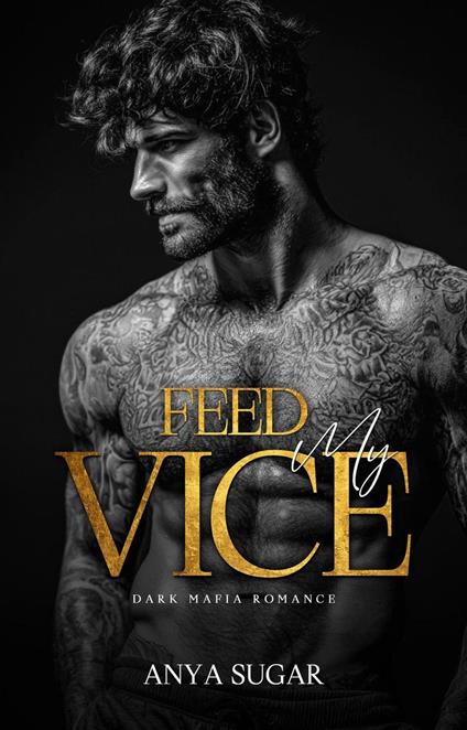 Feed My Vice: Dark Mafia Romance