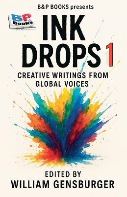 InkDrops I: Creative Writings from Global Voices - William Gensburger - cover