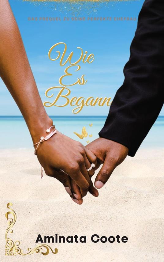 Wie es begann: Das Prequel zu Seine perfekte Ehefrau