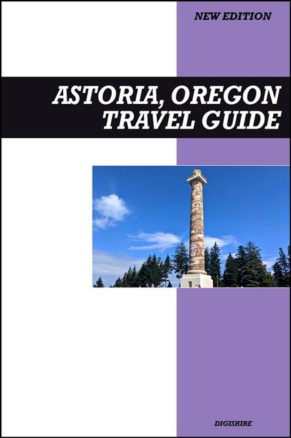 Astoria, Oregon Travel Guide 2025 Edition: Explore Historic Sights, Film Landmarks, and Scenic Columbia River Views
