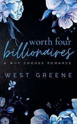 Worth Four Billionaires - West Greene - cover