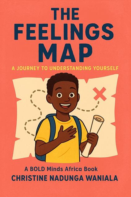 The Feelings Map: A Journey To Understanding Yourself - Christine Nadunga Waniala - ebook