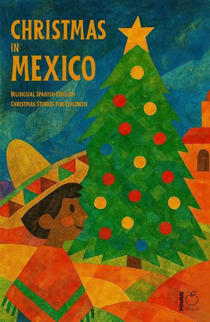 Christmas in Mexico: Bilingual Spanish-English Christmas Stories for Children
