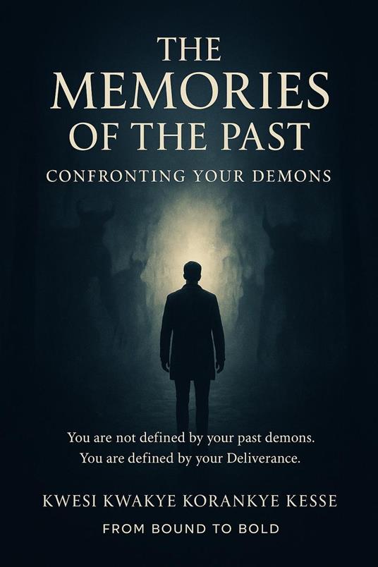 The Memories of the Past: Confronting Your Demons