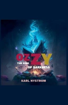 Ozzy the King of Darkness - Karl Nystrom - cover