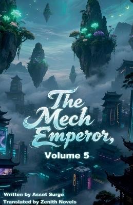 The Mech Emperor, Volume 5 - Zenithnovels - cover