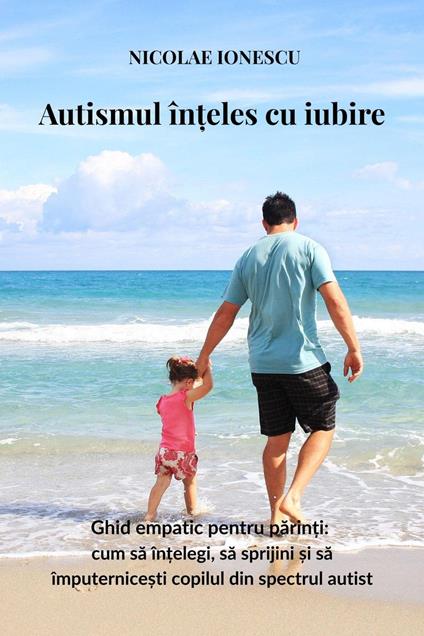 Autismul în?eles cu iubire