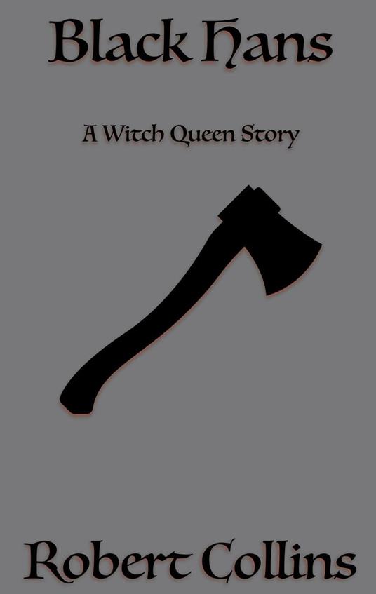 Black Hans - A Witch Queen Story
