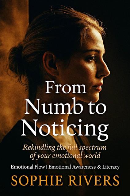 From Numb to Noticing