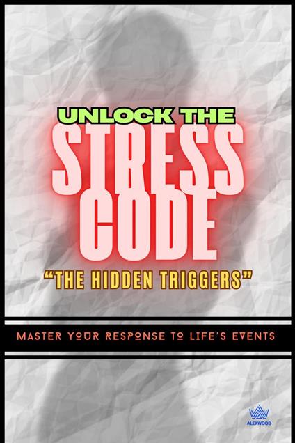 Unlock the Stress Code