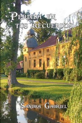 Perdida en tus recuerdos - Sandra Gabriel - cover