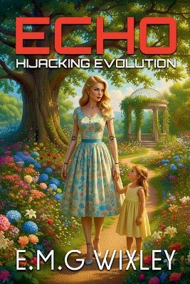 Echo: Hijacking Evolution - E M G Wixley - cover