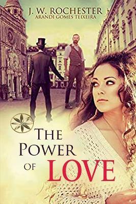The Power of Love - Arandi Gomes Texeira,John Wilmot Earl Of Rochester - cover