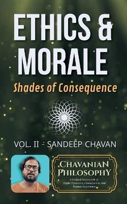 Ethics & Morale: Shades of Consequence - Sandeep Chavan - cover