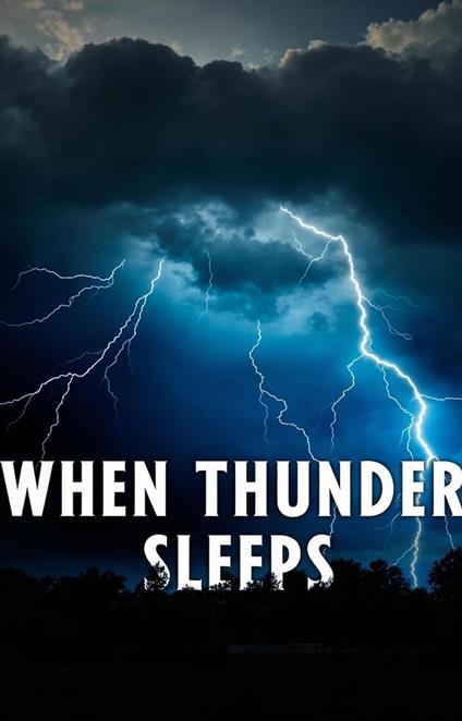 When Thunder Sleeps