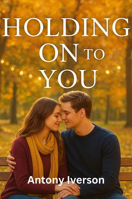 Holding On to You
